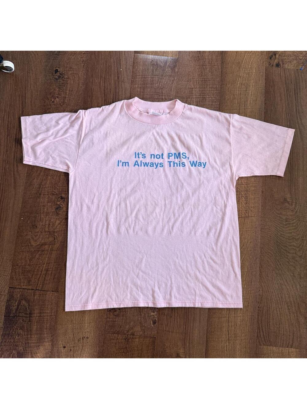Vintage 90s Its Not PMS Novelty Slogan Tee in Pink